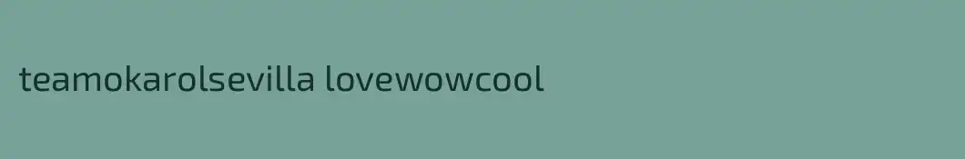 teamokarolsevilla lovewowcool